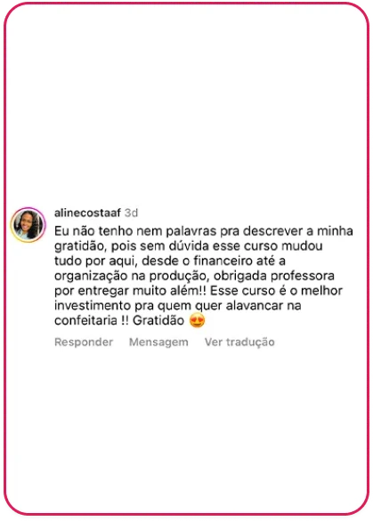 Comentário de aluna agradecendo pela organização da produção e pelo retorno do investimento